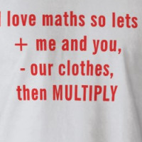 I love maths so lets + me and you, - our clothe... T-shirt